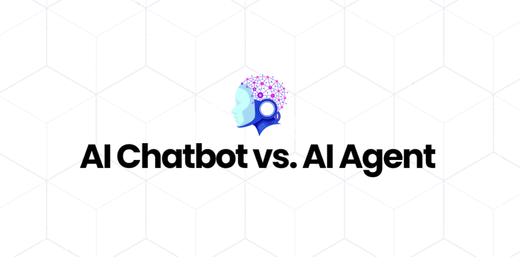 AI Chatbot vs. AI Agent
