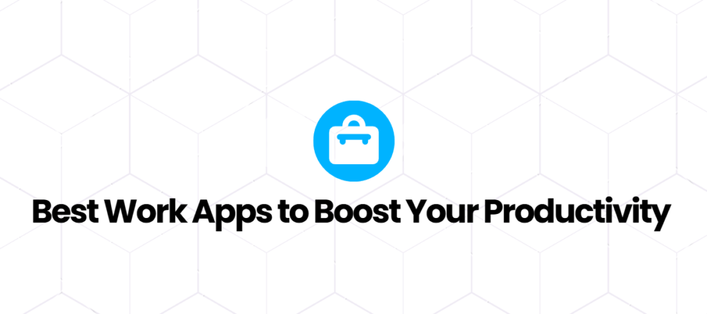 Best Work Apps 2025